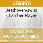 Beethoven-swiss Chamber Player cd musicale di Definito Non
