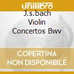 J.s.bach Violin Concertos Bwv cd