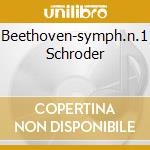 Beethoven-symph.n.1 Schroder cd