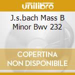 J.s.bach Mass B Minor Bwv 232 cd musicale di La Petite bande