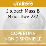 J.s.bach Mass B Minor Bwv 232 cd