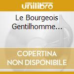 Le Bourgeois Gentilhomme... cd musicale di La Petite bande