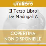 Il Terzo Libro De Madrigali A cd