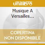 Musique A Versailles... cd musicale di Gustav Leonhardt