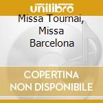Missa Tournai, Missa Barcelona cd