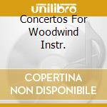 Concertos For Woodwind Instr. cd