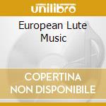 European Lute Music cd musicale di Konrad Junghanel