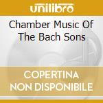 Chamber Music Of The Bach Sons cd