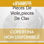 Pieces De Viole,pieces De Clav cd