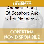 Anonimi - Song Of Seashore And Other Melodies Of Japan cd