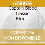 Captain Blood Classic Film... cd musicale di Charles Gerhardt