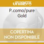 P.como/pure Gold cd musicale di Perry Como