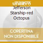Jefferson Starship-red Octopus cd