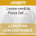 Levine-verdi:la Forza Del ... cd musicale di James Levine