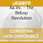 Aa.Vv. - The Bebop Revolution cd