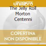 The Jelly Roll Morton Centenni cd