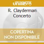 R. Clayderman Concerto cd musicale di Richard Clayderman