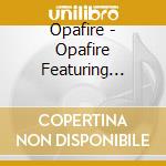 Opafire - Opafire Featuring Norman Engelleitner cd