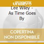 Lee Wiley - As Time Goes By cd musicale di Lee Wiley