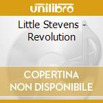 Little Stevens - Revolution cd musicale di Steven Little
