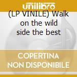 (LP VINILE) Walk on the wild side the best cd