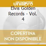 Elvis Golden Records - Vol. 4 cd musicale di Elvis Presley