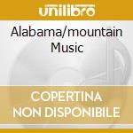 Alabama/mountain Music cd musicale di ALABAMA