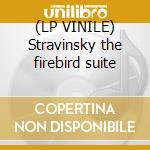 (LP VINILE) Stravinsky the firebird suite cd
