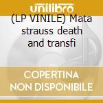 (LP VINILE) Mata strauss death and transfi cd
