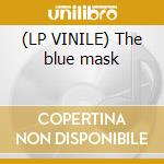 (LP VINILE) The blue mask lp vinile di Lou Reed