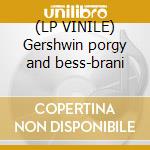 (LP VINILE) Gershwin porgy and bess-brani lp vinile di Leontyne Price
