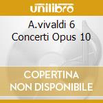 A.vivaldi 6 Concerti Opus 10 cd