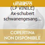 (LP VINILE) Ax-schubert schwanengesang d. cd