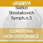 Slatkin Shostakovich Symph.n.5 cd musicale di Leonard Slatkin