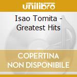 Isao Tomita - Greatest Hits cd musicale di Isao Tomita