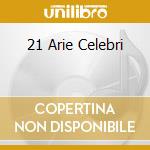 21 Arie Celebri cd