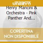 Henry Mancini & Orchestra - Pink Panther And Other Hits cd musicale di Henry Mancini