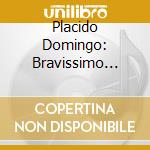 Placido Domingo: Bravissimo Domingo cd