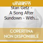 Stan Getz - A Song After Sundown - With Arthur Fiedler At Tanglewood cd
