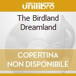 The Birdland Dreamland cd
