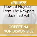 Howard Mcghee - From The Newport Jazz Festival cd