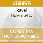 Ravel Bolero,etc. cd musicale di Charles Munch