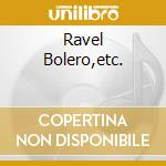 Ravel Bolero,etc. cd