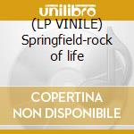 (LP VINILE) Springfield-rock of life cd