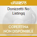 Donizzetti No Listingq cd