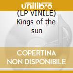 (LP VINILE) Kings of the sun cd