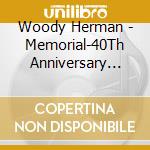 Woody Herman - Memorial-40Th Anniversary Carnegie Hall Concert cd musicale di Woody Hernan