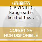 (LP VINILE) K.rogers/the heart of the .... cd