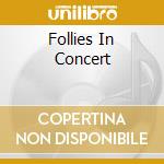 Follies In Concert cd