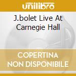 J.bolet Live At Carnegie Hall cd musicale di Jorge Bolet